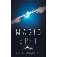 Magic Spit by Mcmillan, Dale, 9781514436141