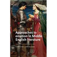 Approaches to emotion in Middle English literature by Carolyne Larrington, 9781526176141