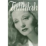Tallulah by Tallulah Bankhead, 9798985216141