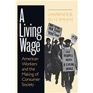 A Living Wage by Glickman, Lawrence B., 9780801486142