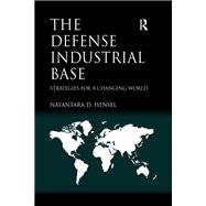 The Defense Industrial Base by Nayantara Hensel, 9781317036142