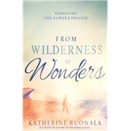 From Wilderness to Wonders by Ruonala, Katherine, 9781629986142