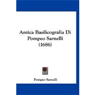 Antica Basilicografia Di Pompeo Sarnelli by Sarnelli, Pompeo, 9781120156143