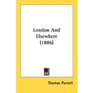 London and Elsewhere by Purnell, Thomas, 9781437056143