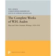The Complete Works of W.H. Auden by Auden, W. H.; Isherwood, Christopher; Mendelson, Edward, 9780691656144