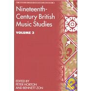 Nineteenth-Century British Music Studies: Volume 3 by Horton,Peter;Zon,Bennett, 9780754636144