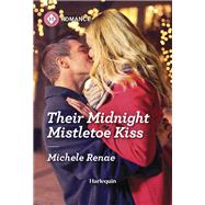 Their Midnight Mistletoe Kiss by Michele Renae, 9781335216144