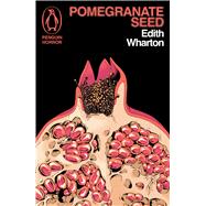 Pomegranate Seed and Other Ghostly Tales by Wharton, Edith, 9781405986144