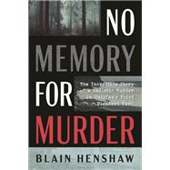 No Memory for Murder by Blain Henshaw, 9781459756144