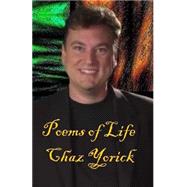 Poems of Life by Yorick, Chaz, 9781505286144