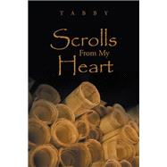 Scrolls from My Heart by Tabby,, 9781512736144