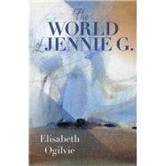 The World of Jennie G. by Ogilvie, Elisabeth, 9781608936144
