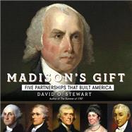 Madison's Gift by Stewart, David O.; Gardner, Grover, 9781622316144