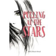 Pulling at the Stars by Read, Beth Marie, 9781949116144