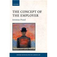 The Concept of the Employer by Prassl, Jeremias, 9780198796145