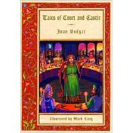 Tales of Court and Castle by Bodger, Joan; Lang, Mark; Setterington, Ken, 9780887766145