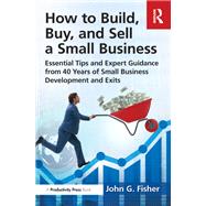 How to Build, Buy, and Sell a Small Business by John G. Fisher, 9781040186145