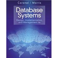 Database Systems Design, Implementation, & Management by Coronel, Carlos; Morris, Steven, 9781285196145
