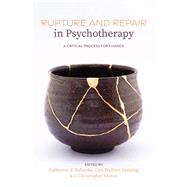 Rupture and Repair in Psychotherapy A Critical Process for Change by Eubanks, Catherine F.; Samstag, Lisa Wallner; Muran, J. Christopher, 9781433836145