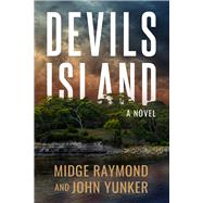 Devils Island by Yunker, John; Raymond, Midge, 9781608096145