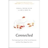 Connected The Surprising Power of Our Social Networks and How They Shape Our Lives by Christakis, Nicholas A.; Fowler, James H., 9780316036146