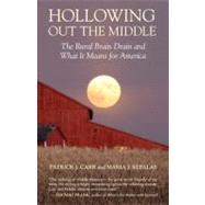 Hollowing Out the Middle by CARR, PATRICK J.KEFALAS, MARIA J., 9780807006146