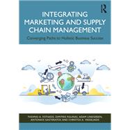 Integrating Marketing and Supply Chain Management by Thomas A. Fotiadis; Dimitris Folinas; Adam Lindgreen; Antonios Gasteratos; Christos A. Vassiliadis, 9781041096146