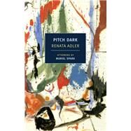 Pitch Dark by Adler, Renata; Spark, Muriel, 9781590176146