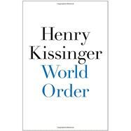 World Order by Kissinger, Henry, 9781594206146