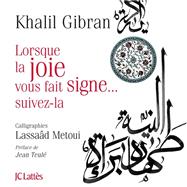 Lorsque la joie vous fait signe, suivez l ! by Khalil Gibran, 9782709656146