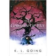 The Garden of Eve by Going, K. L., 9780152066147