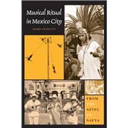 Musical Ritual in Mexico City by Pedelty, Mark, 9780292726147