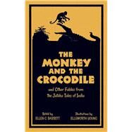 The Monkey and the Crocodile and Other Fables from the Jataka Tales of India by Babbitt, Ellen C.; Young, Ellsworth, 9780486796147