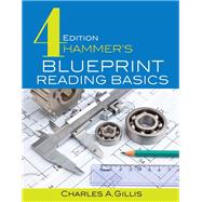 Hammers Blueprint Reading Basics by Gillis, Charles A., 9780831136147