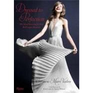 Dressed to Perfection The Art of Dressing for Your Red Carpet Moments by Valvo, Carmen; Haber, Holly; Couric, Katie; Williams, Vanessa, 9780847836147