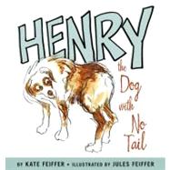 Henry, the Dog with No Tail by Feiffer, Kate; Feiffer, Jules, 9781416916147