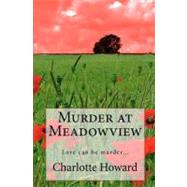 Murder at Meadowview by Howard, Charlotte V., 9781453856147