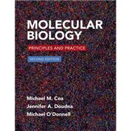 Molecular Biology Principles and Practice by Cox, Michael M.; Doudna, Jennifer; O'Donnell, Michael, 9781464126147