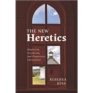 The New Heretics by Rebekka King, 9781479836147