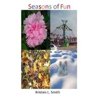 Seasons of Fun by Smith, Kristen L., 9781523216147