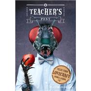 Tales from Lovecraft Middle School #3: Teacher's Pest by GILMAN, CHARLES, 9781594746147