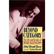 Beyond Category The Life And Genius Of Duke Ellington by Hasse, John Edward, 9780306806148