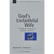God's Unfaithful Wife by Ortlund, Raymond C., Jr., 9780830826148