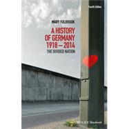 A History of Germany 1918-2014: The Divided Nation by Fulbrook, Mary, 9781118776148