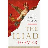 The Iliad by Homer; Wilson, Emily, 9781324076148