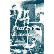 Glass Working by Hasluck, Paul N., 9781410106148