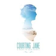 Courting Jane by Newell, Bob, 9781522906148
