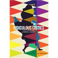 Ridiculous Critics Augustan Mockery of Critical Judgment by Smallwood, Philip; Wild, Min, 9781611486148