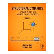 Structural Dynamics Fundamentals and Advanced Applications by Kabe, Alvar M.; Sako, Brian H., 9780128216149