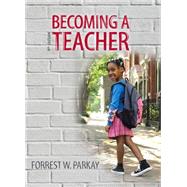 Becoming a Teacher by Parkay, Forrest W., 9780132626149